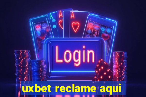 uxbet reclame aqui